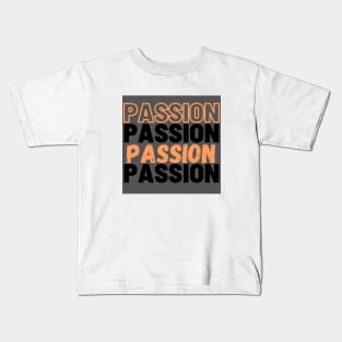 Passion is Passion and passion Kids T-Shirt